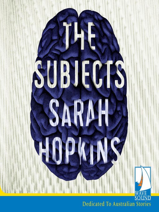 Title details for The Subjects by Sarah Hopkins - Available